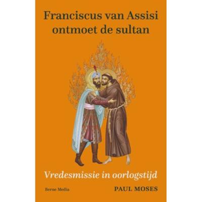 Franciscus van Assisi ontmoet de sultan - Paul Moses - Paperback (9789089723253)