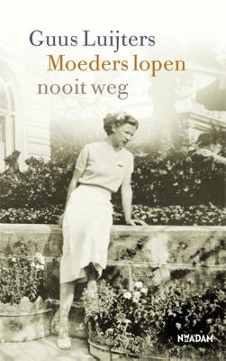 Moeders lopen nooit weg - Guus Luijters - eBook (9789046827246)