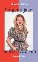 Volgend jaar lachen we erom - Roos Schlikker - ebook - thumbnail