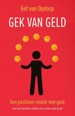 Gek van geld - Eef van Opdorp - ebook