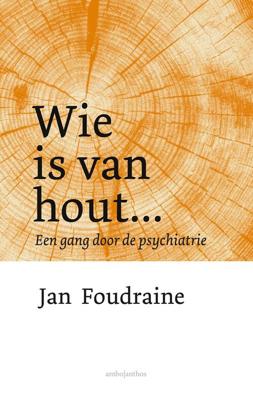 Wie is van hout... - Jan Foudraine - eBook (9789026356636)