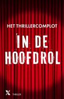 In de hoofdrol - Het Thrillercomplot, Bregje Rebergen, Iris Boter, Floris Kleijne, Bobby Lammers, Inge Spaan - ebook - thumbnail