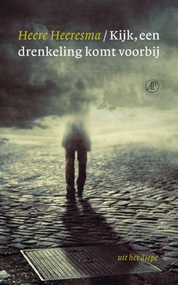 Kijk, een drenkeling komt voorbij - Heere Heeresma - ebook