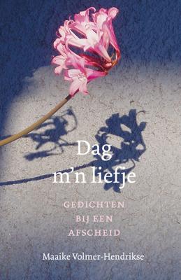 Dag m´n liefje - Maaike Volmer-Hendrikse - eBook (9789089722454)