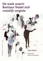 De week waarin Bastiaan Nobel zich vreselijk vergiste - Ingrid Bilardie - ebook - thumbnail
