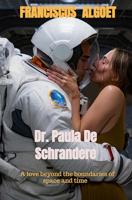 Dr. Paula De Schrandere: The Experiment: A love beyond the boundaries of space and time (English Edition) - thumbnail