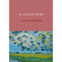Vincent  Massée Je vois une année - thumbnail