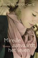 Mireille aanvaardt het leven - Hans de Groot-Canté - ebook - thumbnail