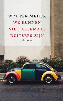 We kunnen niet allemaal Duitsers zijn - Wouter Meijer - eBook (9789045031682)