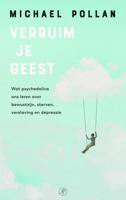 Verruim je geest: Wat psychedelica ons leren over bewustzijn, sterven, verslaving en depressie - thumbnail