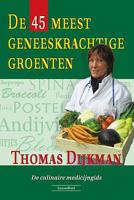 De 45 meest geneeskrachtige groenten - Thomas Dijkman - Paperback (9789079872725) - thumbnail