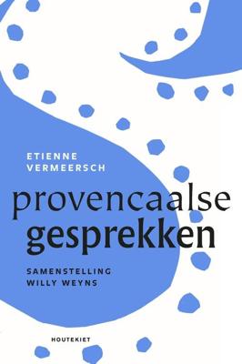 Provençaalse gesprekken - Etienne Vermeersch, Walter Weyns - ebook