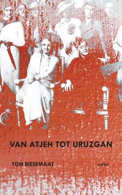 Van Atjeh tot Uruzgan - Ton Biesemaat - Paperback (9789461530820)