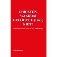 Christen, waarom gelooft u (dat) niet? (Paperback) - thumbnail