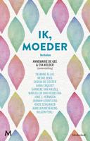 Ik, moeder - Annemarie de Gee, Eva Kelder - eBook (9789402312348) - thumbnail