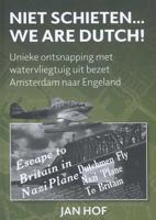 Niet schieten... we are Dutch - Jan Hof - Hardcover (9789463450683) - thumbnail
