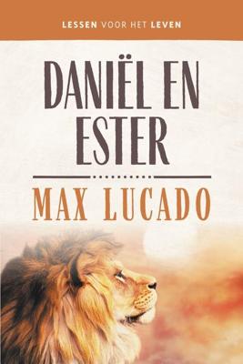 Daniël en Esther - Max Lucado - ebook