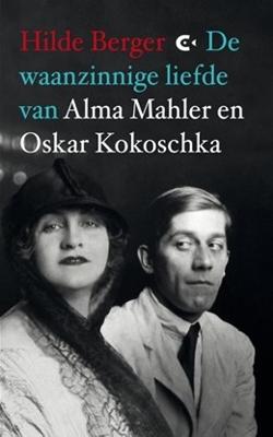 De waanzinnige liefde van Alma Mahler en Oskar Kokoschka - Hilde Berger - ebook