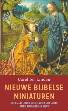 Carel ter Linden Nieuwe Bijbelse miniaturen Carel ter Linden Nieuwe Bijbelse miniaturen