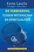 De verbinding tussen wetenschap en spiritualiteit - Ervin Laszlo, Kingley L. Dennis - eBook (9789020208542) - thumbnail