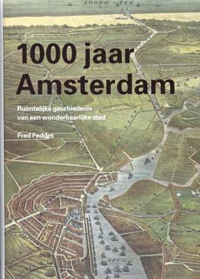 1000 jaar Amsterdam - Fred Feddes - Hardcover (9789068685305)