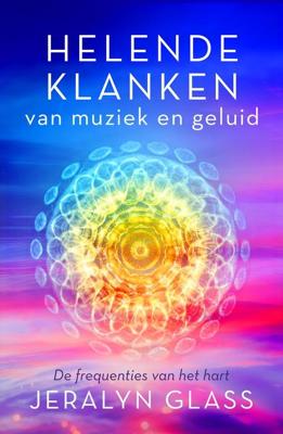 Helende klanken van muziek en geluid - Jeralyn Glass - ebook