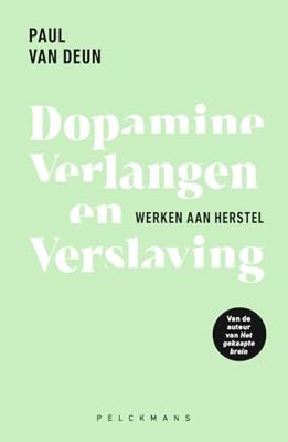 Dopamine, verlangen en verslaving - Paul van Deun - ebook
