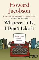 Whatever it is, I Don't Like it - Howard Jacobson - Paperback (9781408822425) - thumbnail