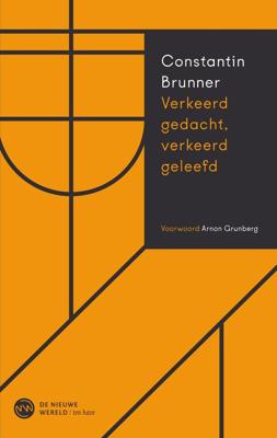 Verkeerd gedacht, verkeerd geleefd - Constantin Brunner - ebook