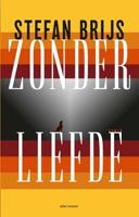 Zonder liefde - Stefan Brijs - Hardcover (9789025452681) - thumbnail