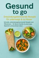 Gesund to go: Entzündungshemmende Rezepte für unterwegs & zu Hause - Livia Albrecht - ebook - thumbnail