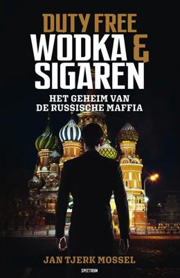 Duty free: wodka en sigaren - Jan-Tjerk Mossel - eBook (9789000360963)