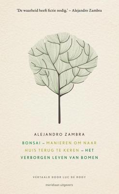 Bonsai - Manieren om naar huis terug te keren - Het verborgen leven van bomen - Alejandro Zambra - ebook