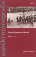 De Rotterdamse arbeidsinzet 1940-1945 - Albert Oosthoek - ebook - thumbnail