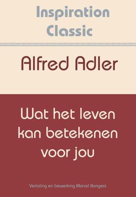 Wat het leven kan betekenen voor jou - Alfred Adler - ebook