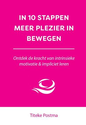 In 10 stappen meer plezier in bewegen - Titeke Postma - ebook