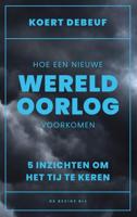 Hoe een wereldoorlog voorkomen - Koert Debeuf - ebook - thumbnail