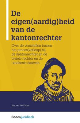 De eigen(aardig)heid van de kantonrechter - Kim van der Kraats - eBook (9789462747524)
