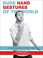 Rude Hand Gestures of the World: A Guide To Offending Without Words (English Edition) - thumbnail