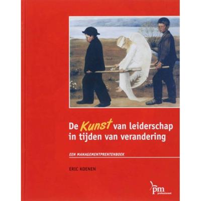 De KUNST van leiderschap in tijden van verandering (Hardback)