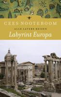 Labyrint Europa - Alle latere reizen - Cees Nooteboom - ebook - thumbnail