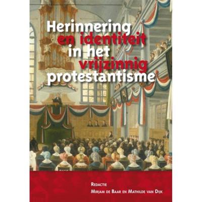 Herinnering en identiteit in het vrijzinnig protestantisme (Paperback)