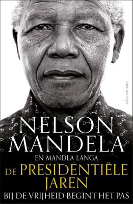 De presidentiële jaren - Nelson Mandela, Mandla Langa - ebook