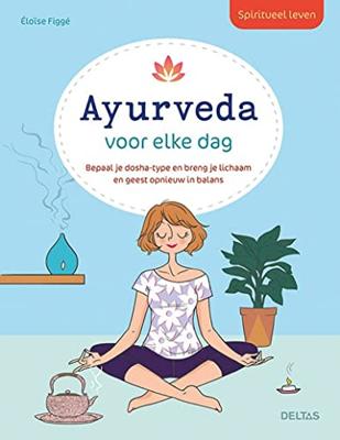 Spiritueel leven - Ayurveda voor elke dag (Paperback)