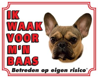 Franse Bulldog Waakbord - Ik waak voor mijn baas Franse Bulldog Waakbord - Ik waak voor mijn baas