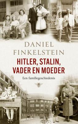 Hitler, Stalin, vader en moeder
