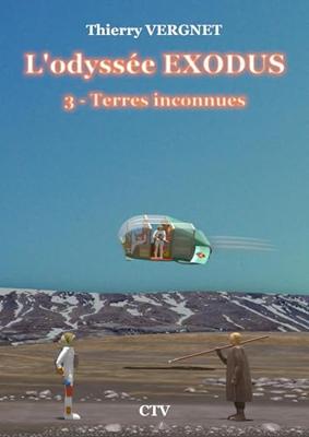 L'odyssée Exodus - 3 - Terres inconnues - Thierry VERGNET - ebook