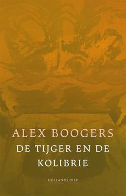 De tijger en de kolibrie - Alex Boogers - ebook