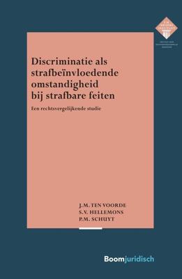 Discriminatie als strafbeïnvloedende omstandigheid bij strafbare feiten - J.M. ten Voorde, S.V. Hellemons, P.M. Schuyt - ebook