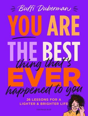 You are the best thing that's ever happened to you - Buffi Duberman - ebook